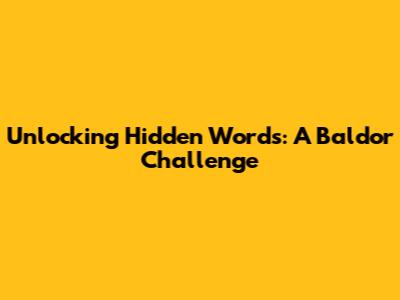 Unlocking Hidden Words: A Baldor Challenge
