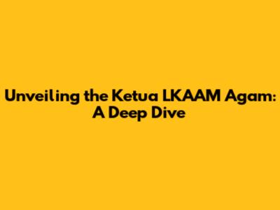 Unveiling the Ketua LKAAM Agam: A Deep Dive