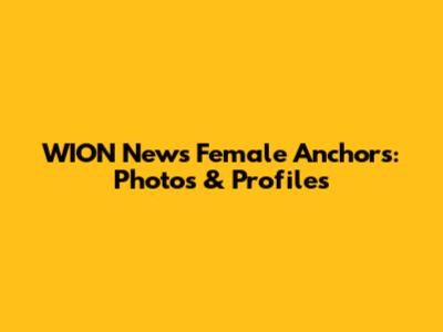 WION News Female Anchors: Photos & Profiles