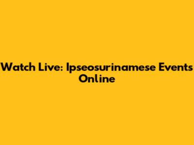 Watch Live: Ipseosurinamese Events Online