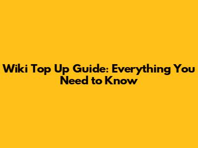 Wiki Top Up Guide: Everything You Need to Know