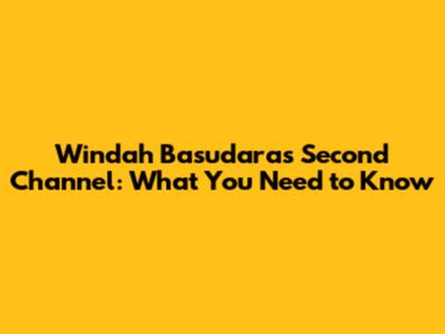 Windah Basudara's Second Channel: What You Need to Know