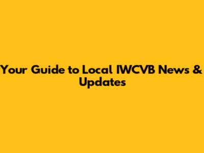Your Guide to Local IWCVB News & Updates