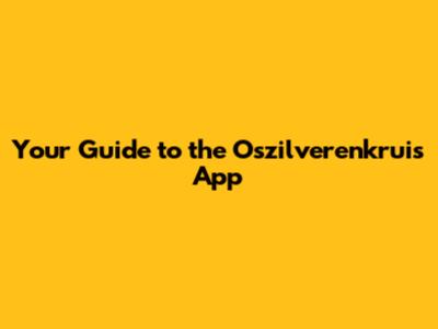 Your Guide to the Oszilverenkruis App