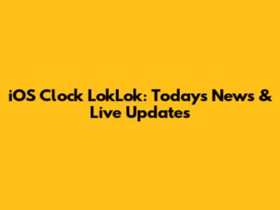 iOS Clock LokLok: Today's News & Live Updates