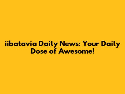 iibatavia Daily News: Your Daily Dose of Awesome!