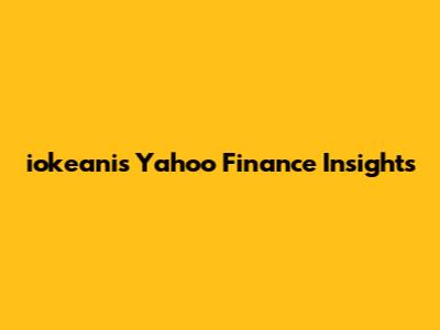 iokeanis Yahoo Finance Insights